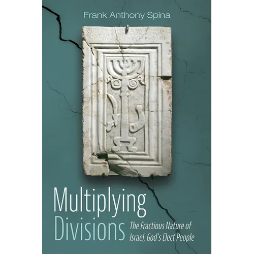 Multiplying Divisions: The Fractious Nature of Israel, God's Elect People - Paperback