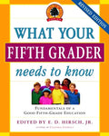 What Your Fifth Grader Needs to Know: Fundamentals of a Good Fifth-Grade Education - Paperback