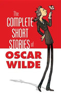 The Complete Short Stories of Oscar Wilde - Paperback