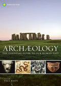Archaeology: The Essential Guide to Our Human Past - Hardcover