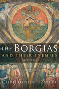 The Borgias and Their Enemies, 1431-1519 - Paperback