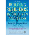 Building Resilience in Children and Teens: Giving Kids Roots and Wings - Paperback