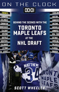 On the Clock: Toronto Maple Leafs: Behind the Scenes with the Toronto Maple Leafs at the NHL Draft - Paperback