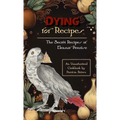 Dying for Recipes: The Secret Recipes of Eleanor Penrose - Hardcover