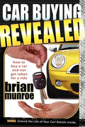 Car Buying Revealed: How to Buy a Car and Not Get Taken for a Ride - Paperback