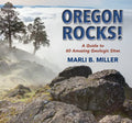 Oregon Rocks!: A Guide to 60 Amazing Geologic Sites - Paperback