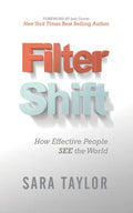 Filter Shift: How Effective People See the World - Paperback