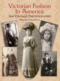 Victorian Fashion in America: 264 Vintage Photographs - Paperback