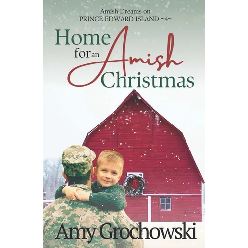 Home for an Amish Christmas: Amish Dreams on Prince Edward Island, Book 4 - Paperback