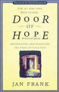 Door of Hope: Recognizing and Resolving the Pains of Your Past - Paperback