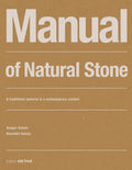 Manual of Natural Stone: A Traditional Material in a Contemporary Context - Paperback