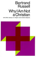 Why I Am Not a Christian: And Other Essays on Religion and Related Subjects - Paperback