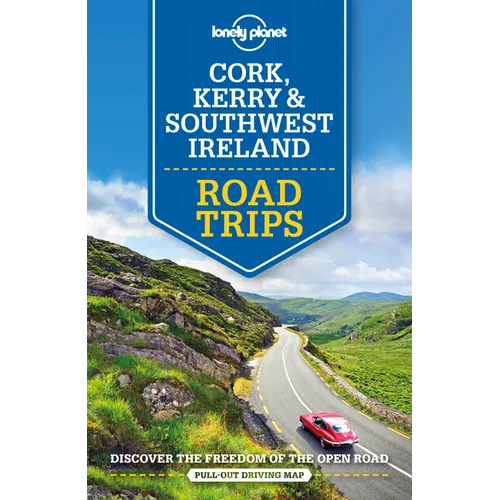 Lonely Planet Cork, Kerry & Southwest Ireland Road Trips - Paperback