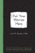 Put Your Worries Here: A Creative Journal for Teens with Anxiety - Paperback