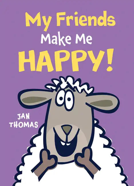 My Friends Make Me Happy! - Hardcover