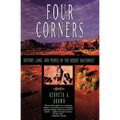 Four Corners: History, Land, and People of the Desert Southwest - Paperback