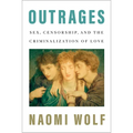 Outrages: Sex, Censorship, and the Criminalization of Love - Paperback