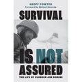 Survival Is Not Assured: The Life of Climber Jim Donini - Paperback