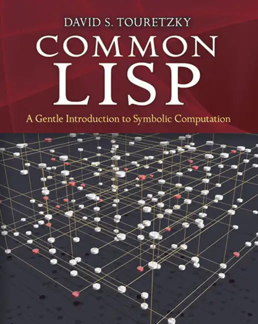 Common LISP: A Gentle Introduction to Symbolic Computation - Paperback