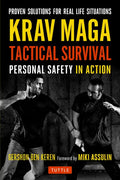 Krav Maga Tactical Survival: Personal Safety in Action. Proven Solutions for Real Life Situations - Paperback