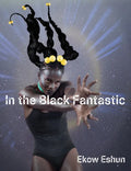 In the Black Fantastic - Hardcover