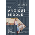 The Anxious Middle: Planning for the Future of the Christian College - Hardcover