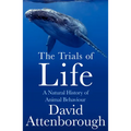 The Trials of Life: A Natural History of Animal Behaviour - Paperback