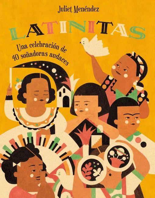 Latinitas: Una Celebración de 40 Soñadoras Audaces = Latinitas - Hardcover