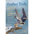 Feather Trails: A Journey of Discovery Among Endangered Birds - Hardcover