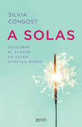 A Solas: Descubre El Placer de Estar Contigo Mismo / Alone: Descubre El Placer de Estar Contigo Mismo - Paperback