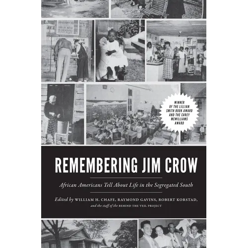 Remembering Jim Crow: African Americans Tell about Life in the Segregated South - Paperback