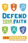 Defend Your Faith: 100 Devotions for Kids with Questions - Hardcover