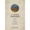 The Good Shepherd: Forty Biblical Insights on Leading and Being Led - Paperback