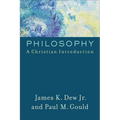 Philosophy: A Christian Introduction - Paperback