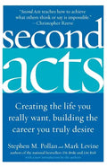 Second Acts: Creating the Life You Really Want, Building the Career You Truly Desire - Paperback
