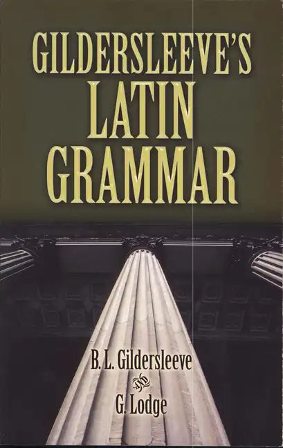 Gildersleeve's Latin Grammar - Paperback