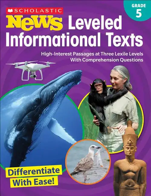 Scholastic News Leveled Informational Texts: Grade 5: High-Interest Passages at Three Lexile Levels with Comprehension Questions - Paperback