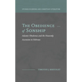 The Obedience of Sonship: Adamic Obedience and the Heavenly Ascension in Hebrews - Hardcover