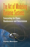 The Art of Modeling Dynamic Systems: Forecasting for Chaos, Randomness, and Determinism - Paperback