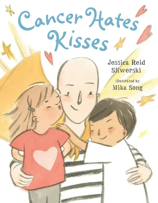 Cancer Hates Kisses - Hardcover