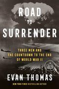 Road to Surrender: Three Men and the Countdown to the End of World War II - Paperback