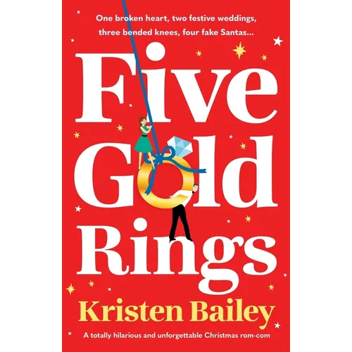 Five Gold Rings: A totally hilarious and unforgettable Christmas rom-com - Paperback