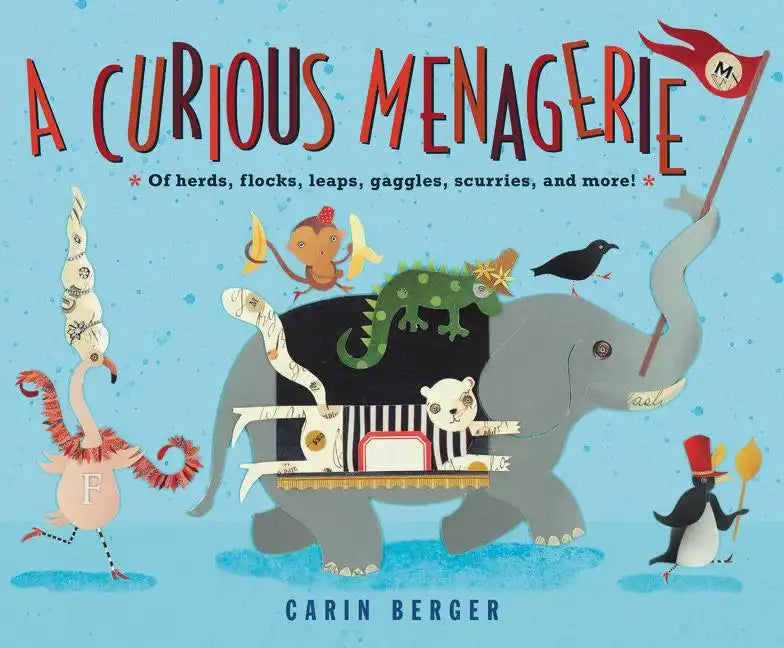 A Curious Menagerie: Of Herds, Flocks, Leaps, Gaggles, Scurries, and More! - Hardcover