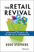The Retail Revival: Reimagining Business for the New Age of Consumerism - Hardcover