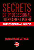 Secrets of Professional Tournament Poker: The Essential Guide - Hardcover