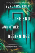 The End and Other Beginnings: Stories from the Future - Hardcover