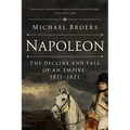 Napoleon: The Decline and Fall of an Empire: 1811-1821 - Paperback