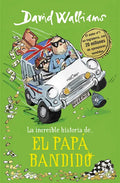 La Increíble Historia De... el Papá Bandido = Bad Dad - Hardcover