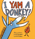 I Yam a Donkey! - Hardcover