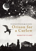 Orison for a Curlew: In Search for a Bird on the Edge of Extinction - Hardcover